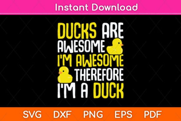 Ducks Are Awesome Graphic Design Asset for Crafts and Creative Blogs