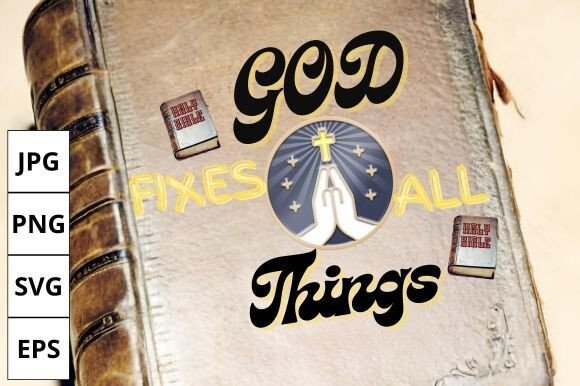 GOD Fixes All: A Graphic Design Asset for Crafts and Branding