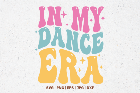In My Dance Era Retro Groovy: A Graphic Design Asset for Crafts and Blogs