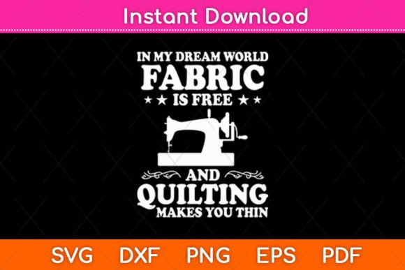 In My Dream World Fabric Is Free