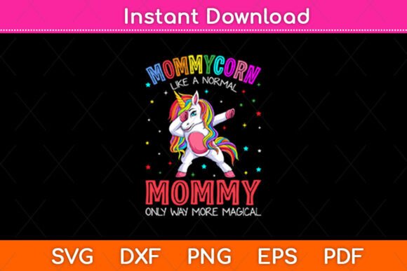 Mommy Corn Like a Normal Mommy Only Way – A Magical Graphic Design Asset for Crafts and Blogs