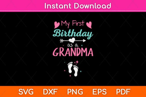 My First Birthday As a Grandma Pregnancy Graphics for Crafts