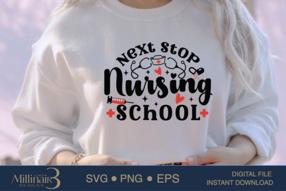 Next Stop Nursing School SVG PNG: A Versatile Graphic for T-Shirt Designs